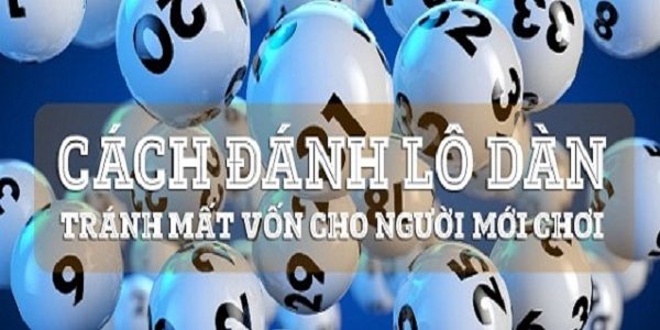 Cách đánh lô dàn hiệu quả nhất